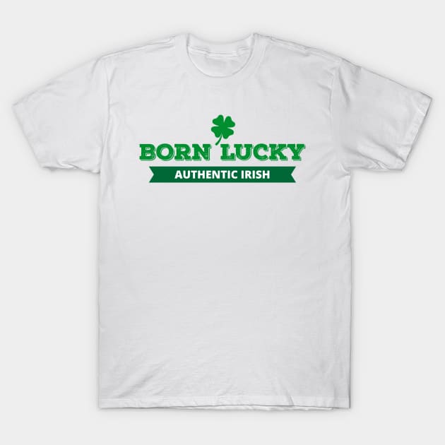 Born Lucky Authentic Irish T-Shirt by Brobocop